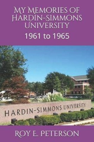 Cover of My Memories of Hardin-Simmons University