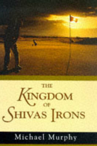 Cover of The Kingdom of Shivas Irons