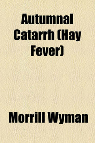 Cover of Autumnal Catarrh (Hay Fever)