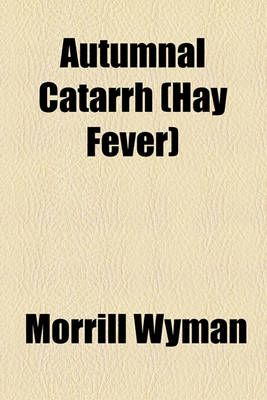 Book cover for Autumnal Catarrh (Hay Fever)