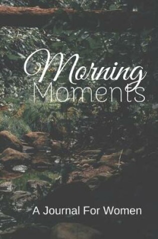 Cover of Morning Moments A Journal For Women