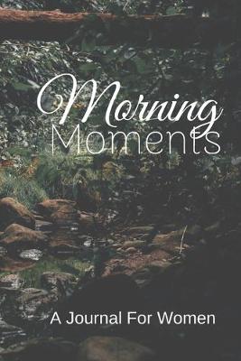 Book cover for Morning Moments A Journal For Women