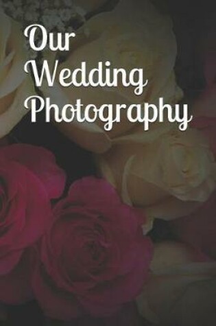 Cover of Our Wedding Photography