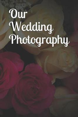 Book cover for Our Wedding Photography