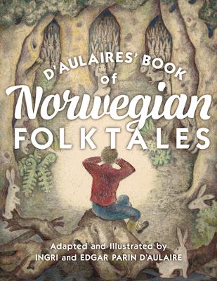 Book cover for d'Aulaires' Book of Norwegian Folktales