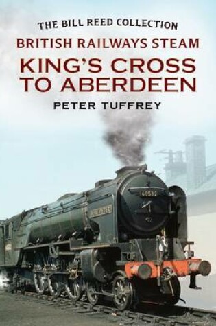 Cover of British Railways Steam - King's Cross to Aberdeen