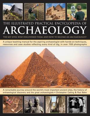 Illustrated Practical Encyclopedia of Archaeology by Chris Catling