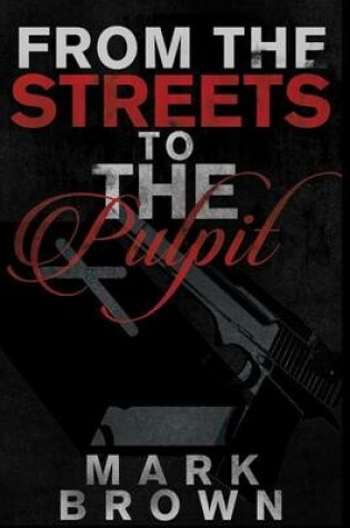 Cover of From The Streets To The Pulpit