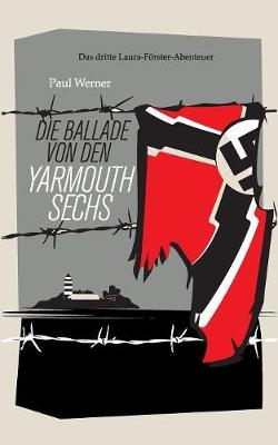 Book cover for Die Ballade Von Den Yarmouth Sechs