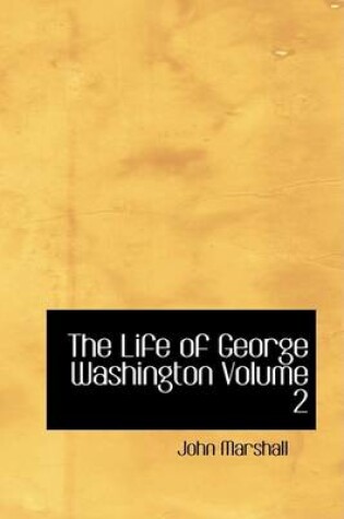 Cover of The Life of George Washington Volume 2