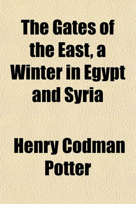 Book cover for The Gates of the East, a Winter in Egypt and Syria