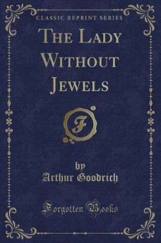 Cover of The Lady Without Jewels (Classic Reprint)