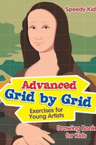 Cover of Advanced Grid by Grid Exercises for Young Artists