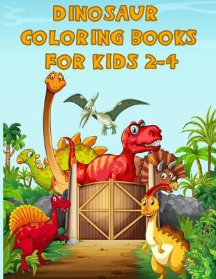 Book cover for Dinosaur Coloring Books For Kids 2-4
