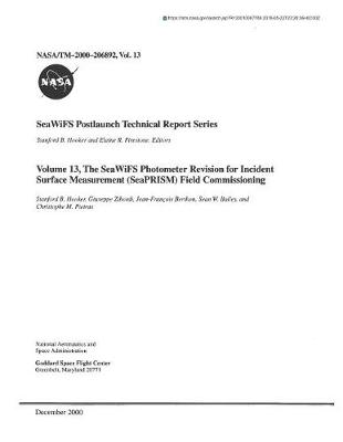 Book cover for Seawifs Postlaunch Technical Report Series. Volume 13; The Seawifs Photometer Revision for Incident Surface Measurement (Seaprism) Field Commissioning