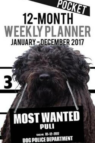 Cover of 2017 Pocket Weekly Planner - Most Wanted Puli