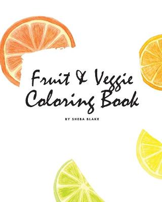 Book cover for Fruit and Veggie Coloring Book for Children (8x10 Coloring Book / Activity Book)