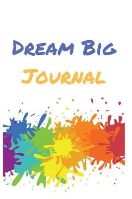 Book cover for Dream Big Journal