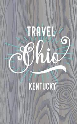 Book cover for Travel Ohio Kentucky