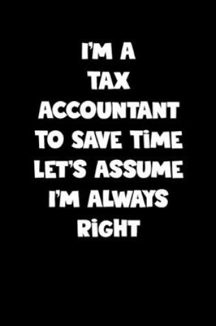 Cover of Tax Accountant Notebook - Tax Accountant Diary - Tax Accountant Journal - Funny Gift for Tax Accountant