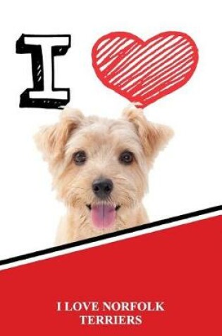 Cover of I Love Norfolk Terriers