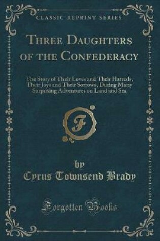 Cover of Three Daughters of the Confederacy