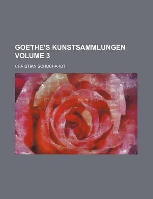 Book cover for Goethe's Kunstsammlungen Volume 3