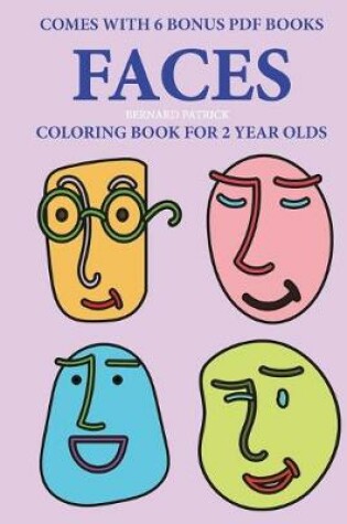 Cover of Coloring Books for 2 Year Olds (Faces )