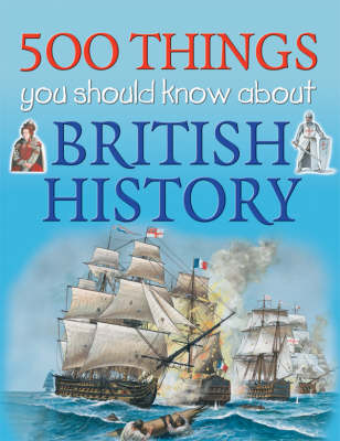 Cover of 500 Things You Should Know About British History