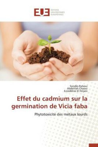 Cover of Effet Du Cadmium Sur La Germination de Vicia Faba