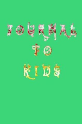 Cover of Journal To Kids