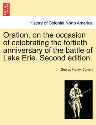 Book cover for Oration, on the Occasion of Celebrating the Fortieth Anniversary of the Battle of Lake Erie. Second Edition.