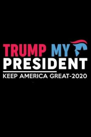 Cover of Trump My President Keep America great -2020