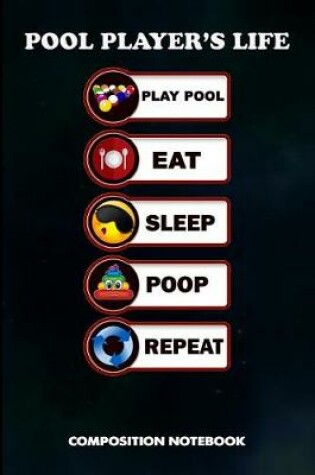 Cover of Pool Player's Life Play Pool Eat Sleep Poop Repeat