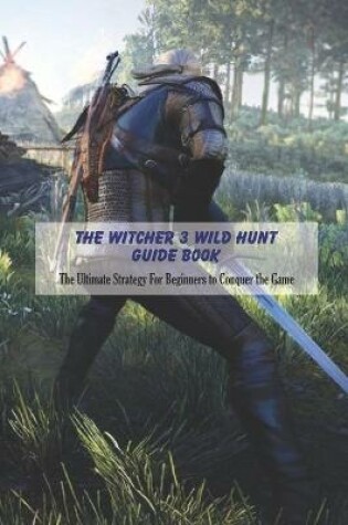 Cover of The Witcher 3 Wild Hunt Guide Book