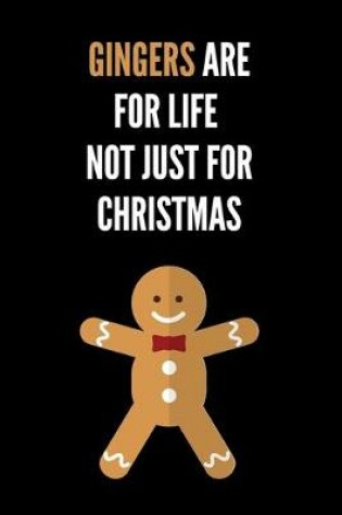 Cover of Gingers Are For Life Not Just For Christmas