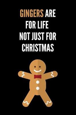 Book cover for Gingers Are For Life Not Just For Christmas