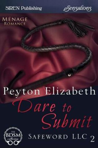 Cover of Dare to Submit [Safeword LLC 2] (Siren Publishing Sensations)