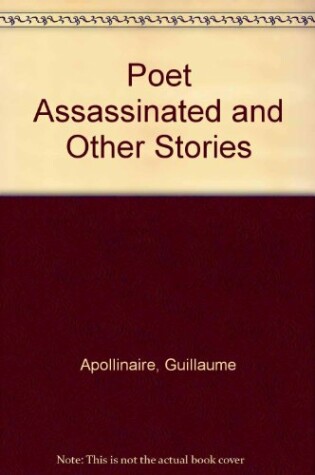 Cover of The Poet Assassinated and Other Stories