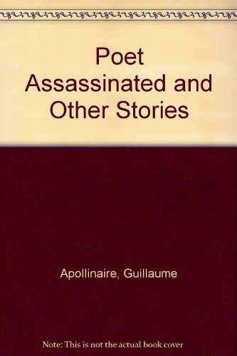 Cover of The Poet Assassinated and Other Stories