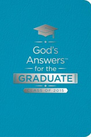 Cover of God's Answers for the Graduate: Class of 2015 - Teal