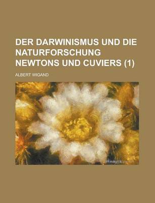 Book cover for Der Darwinismus Und Die Naturforschung Newtons Und Cuviers (1)