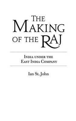 Book cover for Making of the Raj: India Under the East India Company