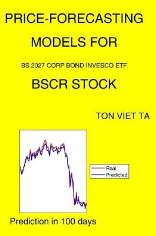 Cover of Price-Forecasting Models for Bs 2027 Corp Bond Invesco ETF BSCR Stock