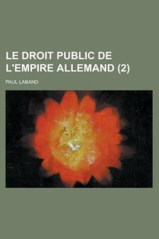 Cover of Le Droit Public de L'Empire Allemand (2)