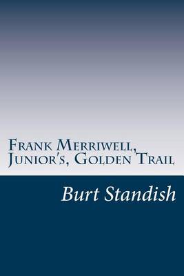 Book cover for Frank Merriwell, Junior's, Golden Trail
