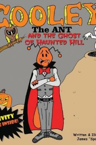 Cover of Cooley the Ant and The Ghost of Haunted Hill