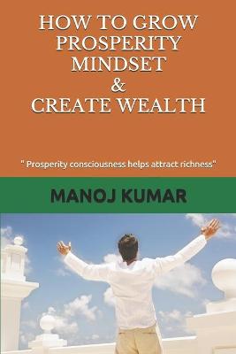 Book cover for How to Grow Prosperity Mindset & Create Wealth