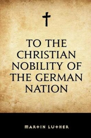 Cover of To the Christian Nobility of the German Nation