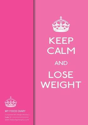 Book cover for My Food Diary - Compatible With Weight Watchers - Keep Calm And Lose Weight